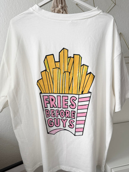 T-Shirt "Fries before Guys"